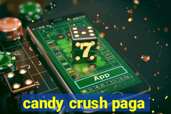 candy crush paga